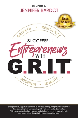 Successful Entrepreneurs with G.R.I.T. - Bardot, Jennifer (Compiled by)