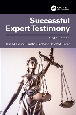 Successful Expert Testimony - Houck, Max M, and Funk, Christine, and Feder, Harlan A