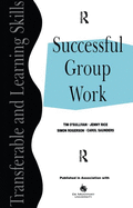 Successful Group Work: A Practical Guide for Students in Further and Higher Education