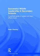 Successful Middle Leadership in Secondary Schools: A Practical Guide to Subject and Team Effectiveness