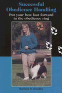 Successful Obedience Handling - Handler, Barbara S