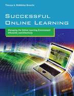 Successful Online Learning: Managing the Online Learning Environment Efficiently and Effectively: .