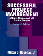 Successful Project Management: A Step by Step Approach with Practical Examples