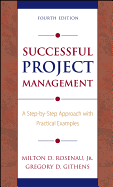 Successful Project Management: A Step-By-Step Approach with Practical Examples