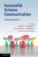 Successful Science Communication: Telling It Like It Is