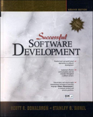 Successful Software Development - Donaldson, Scott E, and Siegel, Stanley G, and Siegel, Stanley, M.S.W.