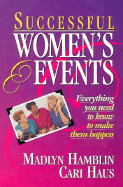 Successful Women's Events: Everything You Need to Know to Make Them Happen