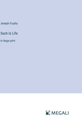 Such Is Life: in large print