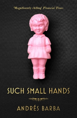 Such Small Hands - Barba, Andr�s, and Dillman, Lisa (Translated by)