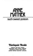 Such Sweet Poison - Mather, Anne