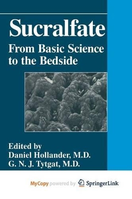 Sucralfate: From Basic Science to the Bedside - Hollander, Daniel (Editor), and Tytgat, Guido (Editor)