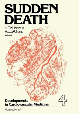 Sudden Death - Kulbertus, H E (Editor), and Wellens, Hein J J, M.D. (Editor)