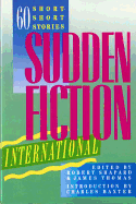 Sudden Fiction International: 60 Short-Short Stories