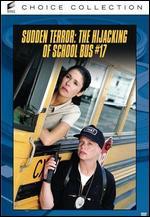 Sudden Terror: The Hijacking of School #17