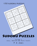 Sudoku Puzzles 1: 150 Sudoku Puzzles in Easy, Medium and Hard