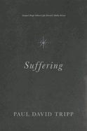 Suffering: Gospel Hope When Life Doesn't Make Sense