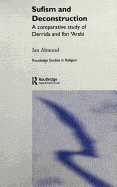 Sufism and Deconstruction: A Comparative Study of Derrida and Ibn 'Arabi