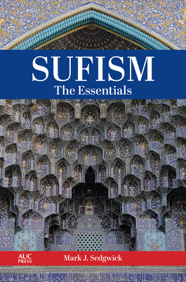 Sufism: The Essentials - Sedgwick, Mark