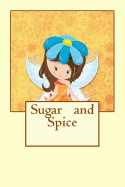 Sugar and Spice