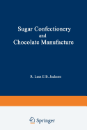 Sugar Confectionery and Chocolate Manufacture