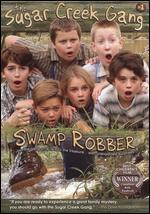 Sugar Creek Gang: Swamp Robber