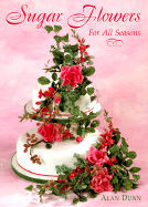 Sugar Flowers for All Seasons