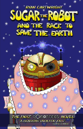 Sugar the Robot and the Race to Save the Earth