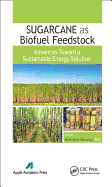 Sugarcane as Biofuel Feedstock: Advances Toward a Sustainable Energy Solution