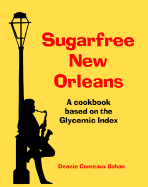 Sugarfree New Orleans: A Cookbook Based on the Glycemic Index