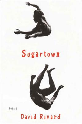 Sugartown: Poems - Rivard, David