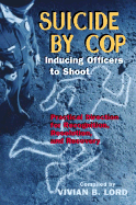 Suicide by Cop: Inducing Officers to Shoot