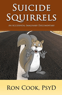 Suicide Squirrels: An Accidental Imaginary Documentary