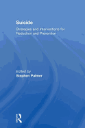 Suicide: Strategies and Interventions for Reduction and Prevention