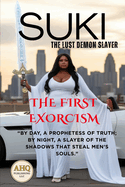 Suki "The Lust Demon Slayer": The First Exorcism