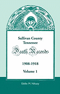 Sullivan County, Tennessee Death Records, 1908-1918, Volume 1