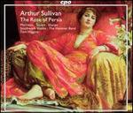 Sullivan: The Rose of Persia