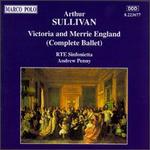 Sullivan: Victoria and Merrie England (Complete Ballet)