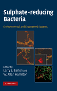 Sulphate-Reducing Bacteria: Environmental and Engineered Systems
