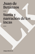 Suma Y Narraci�n de Los Incas