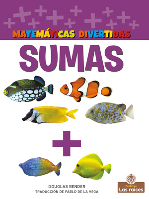 Sumas (Adding) - Bender, Douglas, and De La Vega, Pablo (Translated by)