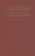 Sumerian Lexicon: A Dictionary Guide to the Ancient Sumerian Language