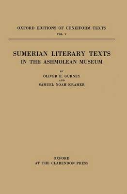Sumerian Literary Texts in the Ashmolean Museum - Gurney, O R, and Gurney, Oliver R (Editor), and Kramer, Samuel N (Editor)