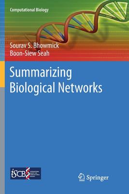Summarizing Biological Networks - Bhowmick, Sourav S, and Seah, Boon-Siew
