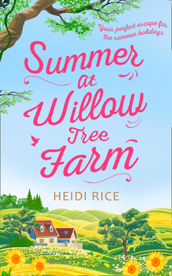 Summer At Willow Tree Farm - Rice, Heidi