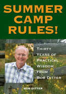 Summer Camp Rules! Thirty Years of Practical Wisdom from Bob Ditter