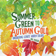 Summer Green to Autumn Gold: Uncovering Leaves' Hidden Colors