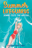 Summer Lifeguards: Jenna Tests the Waters