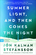 Summer Light, and Then Comes the Night