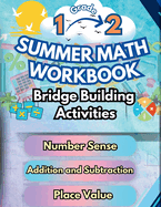 Summer Math Workbook 1-2 Grade Bridge Building Activities: 1st to 2nd Grade Summer Essential Skills Practice Worksheets