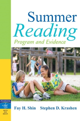 Summer Reading: Program and Evidence - Shin, Fay H, and Krashen, Stephen D